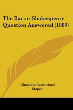 Paperback The Bacon-Shakespeare Question Answered (1889) Book