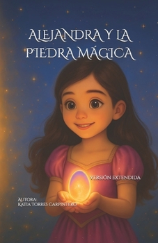 Paperback Alejandra Y La Piedra Mágica: Versión Extendida [Spanish] Book