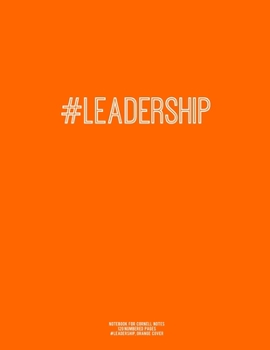 Notebook for Cornell Notes, 120 Numbered Pages, #LEADERSHIP, Orange Cover : For Taking Cornell Notes, Personal Index, 8. 5 X11 , Hashtag Series, Genius Edition