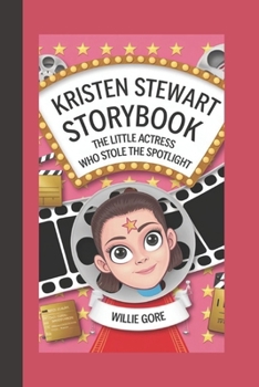 Paperback Kristen Stewart Storybook: The Little Actress Who Stole The Spotlight Book