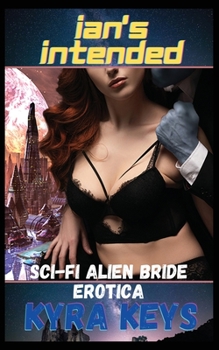 Paperback Ian's Intended: Sci-Fi Alien Bride Erotica Book