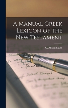 Hardcover A Manual Greek Lexicon of the New Testament Book
