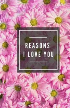 Paperback Reasons I Love You (Notebook) Book