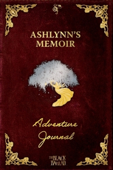 Paperback The Black Ballad Presents Ashlynn's Memoir: a RPG Adventure Journal for the Dead Red Edition Book