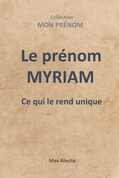 Paperback Le prénom Myriam: Ce qui le rend unique [French] Book
