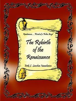 Paperback The Rebirth of the Renaissance: Rendezvous......Words of a Fallen Angel Book