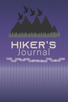 Hiker's Journal: Hikers Outdoors Notebook