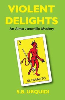 Paperback Violent Delights: An Alma Jaramillo Mystery Book