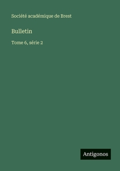 Bulletin: Tome 6, série 2 (French Edition)