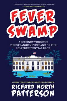 Hardcover Fever Swamp: A Journey Through the Strange Neverland of the 2016 Presidential Race Book
