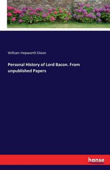 Paperback Personal History of Lord Bacon. From unpublished Papers Book