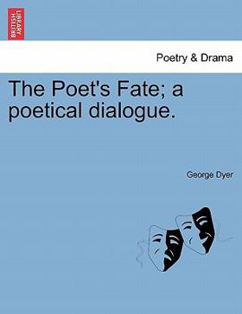 Paperback The Poet's Fate; A Poetical Dialogue. Book