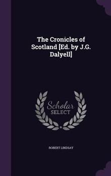 Hardcover The Cronicles of Scotland [Ed. by J.G. Dalyell] Book