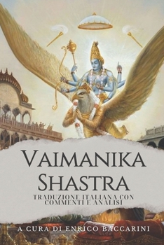 Paperback Vaimanika Shastra: Traduzione italiana con commenti e analisi storiche [Italian] Book