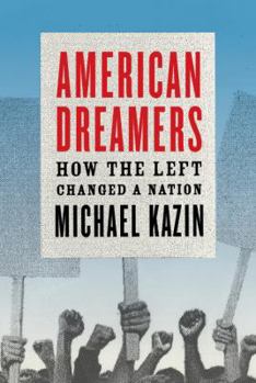 Hardcover American Dreamers: How the Left Changed a Nation Book