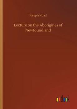 Paperback Lecture on the Aborigines of Newfoundland Book