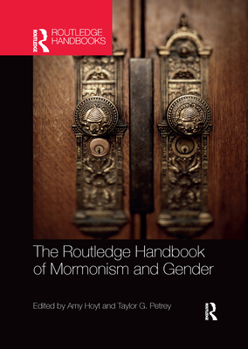 Paperback The Routledge Handbook of Mormonism and Gender Book