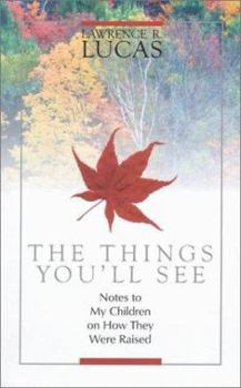 Paperback The Things You'll See: Notes to My Children on How They Were Raised Book