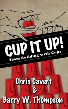 Paperback Cup It Up!: Team Building With Cups Book