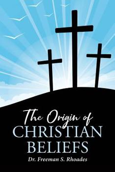 Paperback The Origin of Christian Beliefs Book