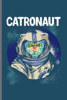 Paperback Catronaut: Cool Funny Cat Astronaut Design Notebook Composition Book Novelty Write In Ideas Blank Journal For Any Accasion Gift ( Book