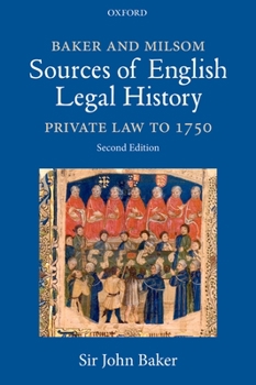 Hardcover Baker and Milsom's Sources of English Legal History: Private Law to 1750 Book