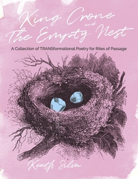 Paperback King Crone and the Empty Nest: A Collection of Transformational Poetry for Rites of Passage Book