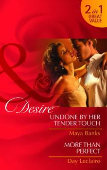 Undone by Her Tender Touch / More Than Perfect - Book #2 of the Perfect