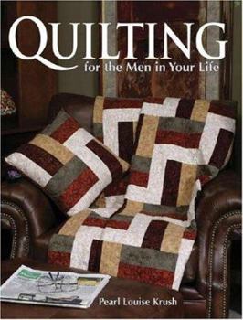 Paperback Quilting for the Men in Your Life: 24 Quilted Projects to Fit His Style Book