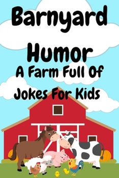 Paperback Barnyard Jokes: A Farm Full Of Jokes For Kids Book