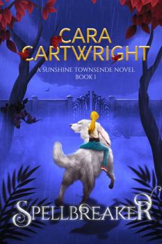 Paperback Spellbreaker: A Sunshine Townsende Novel, Book 1 Book