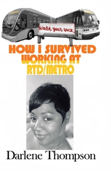 Paperback How I Survived Working at RTD/Metro: (Watch Your Back!) Book