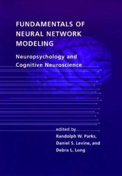 Fundamentals of Neural Network Modeling: Neuropsychology and Cognitive Neuroscience - Book  of the Computational Neuroscience