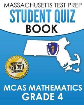 Paperback MASSACHUSETTS TEST PREP Student Quiz Book MCAS Mathematics Grade 4: Preparation for the Next-Generation MCAS Tests Book