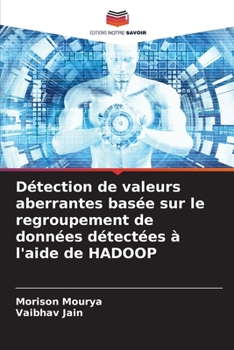 Paperback Détection de valeurs aberrantes basée sur le regroupement de données détectées à l'aide de HADOOP [French] Book