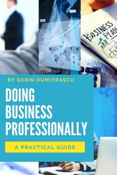 Paperback Doing Business Professionally: A Practical Guide Book