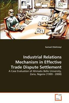 Paperback Industrial Relations Mechanism in Effective Trade Dispute Settlement Book