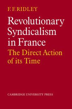 Paperback Revolutionary Syndicalism in France: The Direct Action of Its Time Book