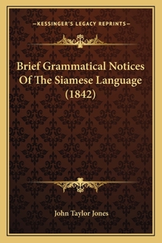 Paperback Brief Grammatical Notices Of The Siamese Language (1842) Book