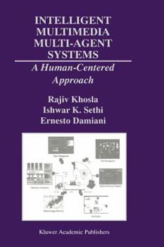 Hardcover Intelligent Multimedia Multi-Agent Systems: A Human-Centered Approach Book