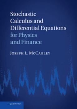 Hardcover Stochastic Calculus and Differential Equations for Physics and Finance Book