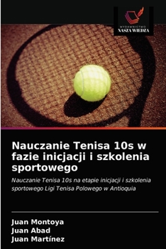 Paperback Nauczanie Tenisa 10s w fazie inicjacji i szkolenia sportowego [Polish] Book