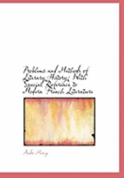 Paperback Problems and Methods of Literary History: With Special Reference to Modern French Literature (Large Print Edition) [Large Print] Book