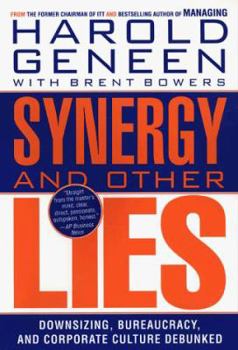 Paperback Synergy and Other Lies: Downsizing, Bureaucracy, and Corporate Culture Debunked Book