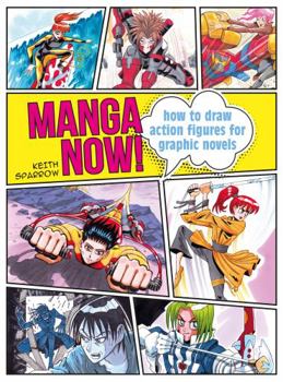 Paperback Manga Now!: How to Draw Action Figures for Graphic Novels Book
