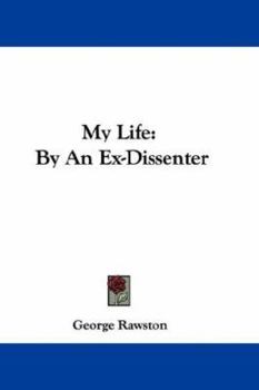 Paperback My Life: By An Ex-Dissenter Book