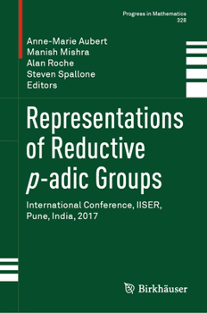 Hardcover Representations of Reductive P-Adic Groups: International Conference, Iiser, Pune, India, 2017 Book
