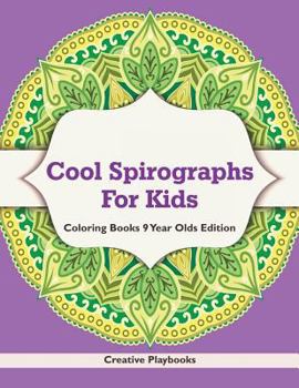 Paperback Cool Spirographs For Kids - Coloring Books 9 Year Olds Edition Book