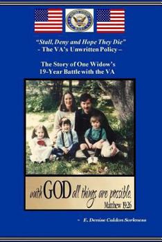 Paperback Stall, Deny and Hope They Die - The VA's Unwritten Policy: ...The Story of One Widow's 19-Year Battle with the VA Book