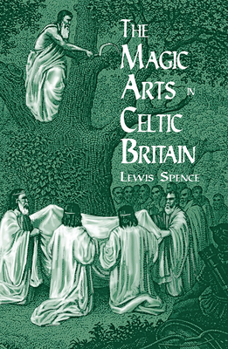 Paperback The Magic Arts in Celtic Britain Book